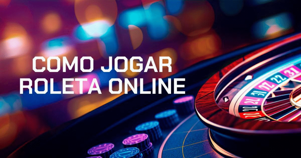 Roleta Online no Brasil: Tudo o que Você Precisa Saber Para Jogar e Vencer 2026